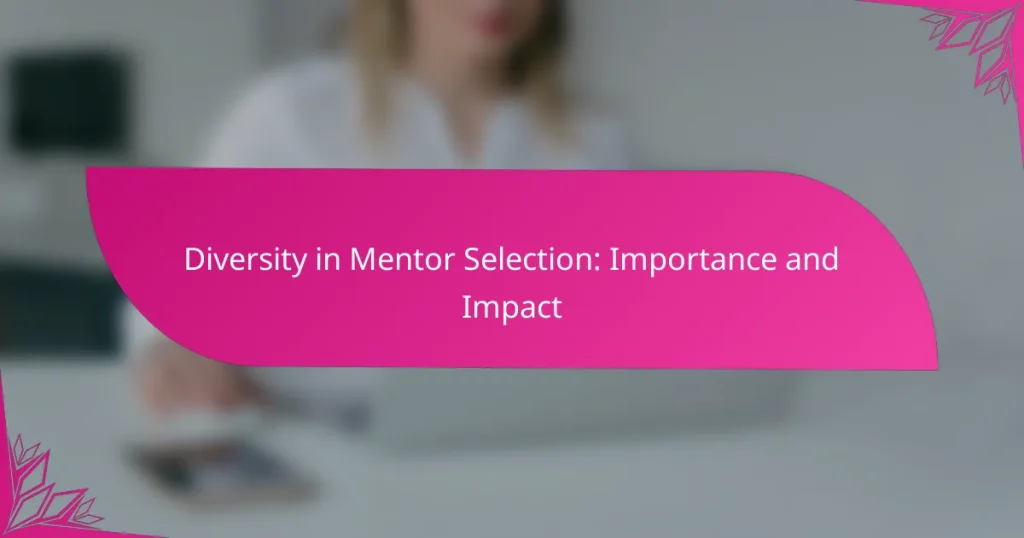 Diversity in Mentor Selection: Importance and Impact