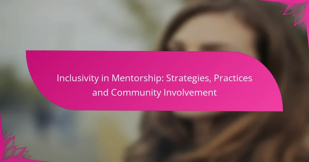 Inclusivity in Mentorship: Strategies, Practices and Community Involvement