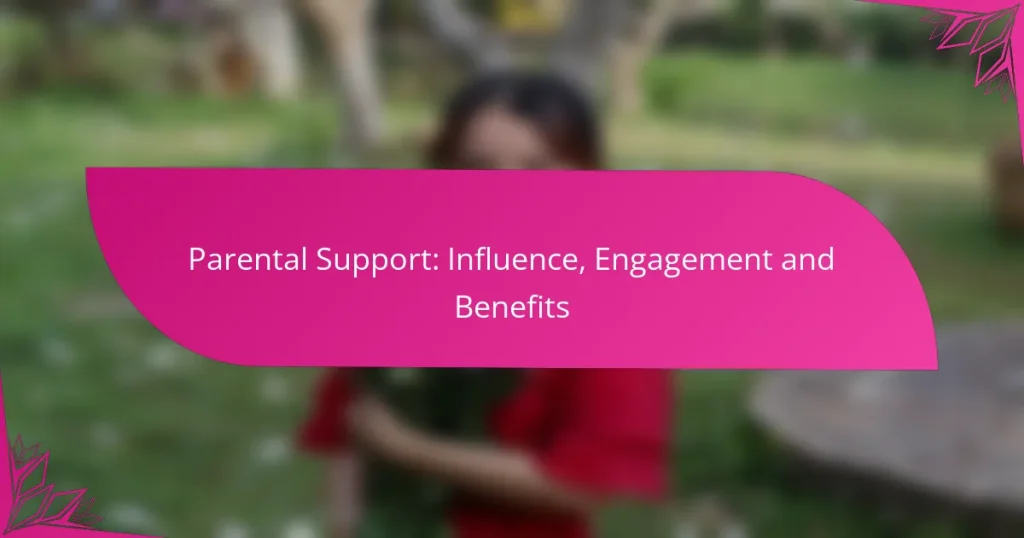 Parental Support: Influence, Engagement and Benefits