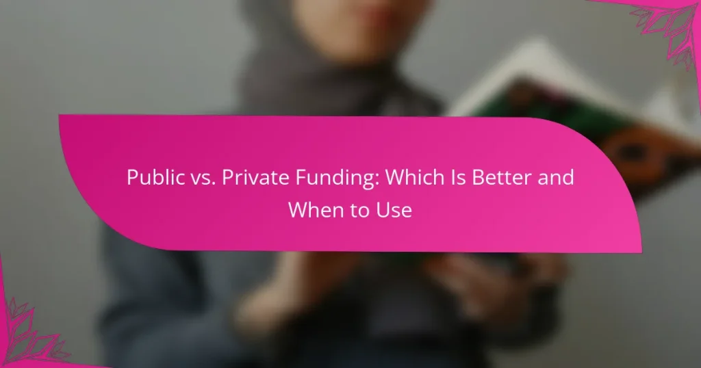 Public vs. Private Funding: Which Is Better and When to Use