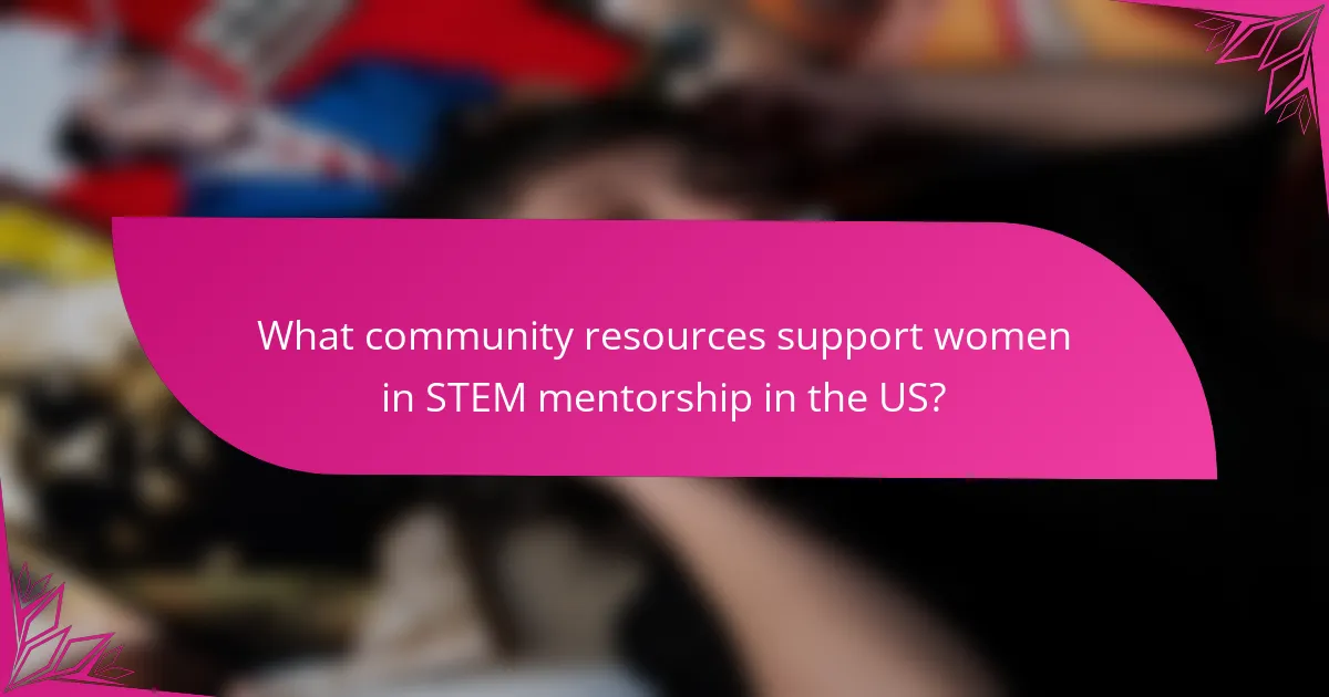 What community resources support women in STEM mentorship in the US?