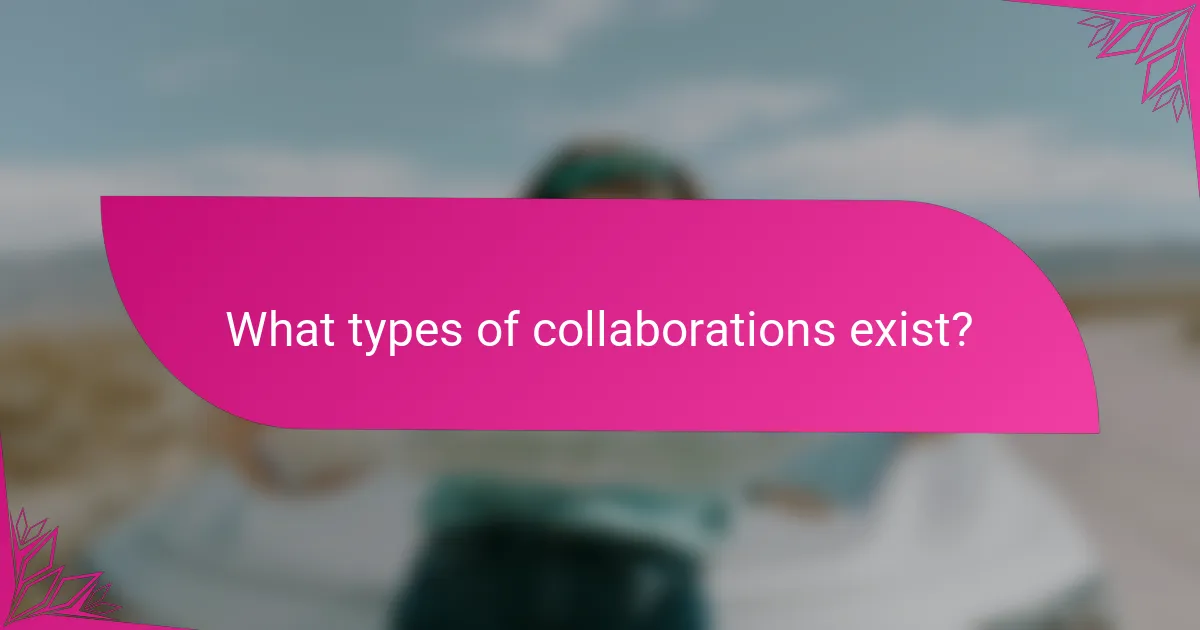 What types of collaborations exist?